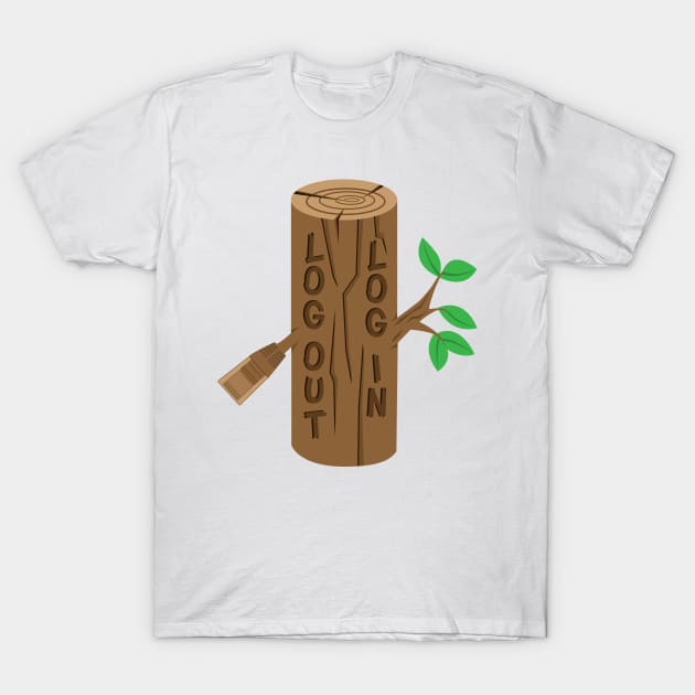 Log out, Log in T-Shirt by forsureee